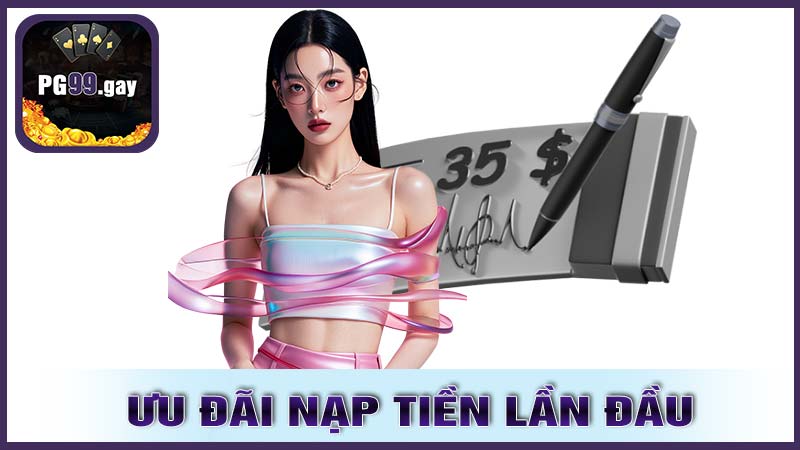 Những ưu đãi hấp dẫn từ nạp tiền PG99