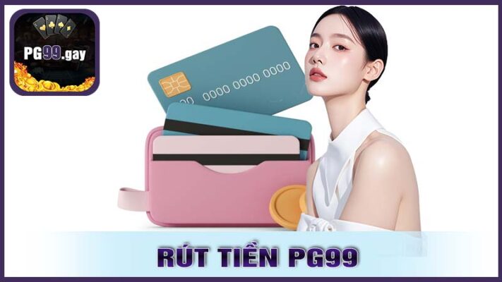 Rút tiền PG99